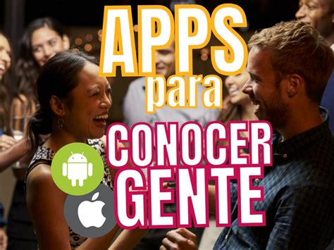 app para quedar con gente|Las 18 mejores aplicaciones para conocer gente (y。